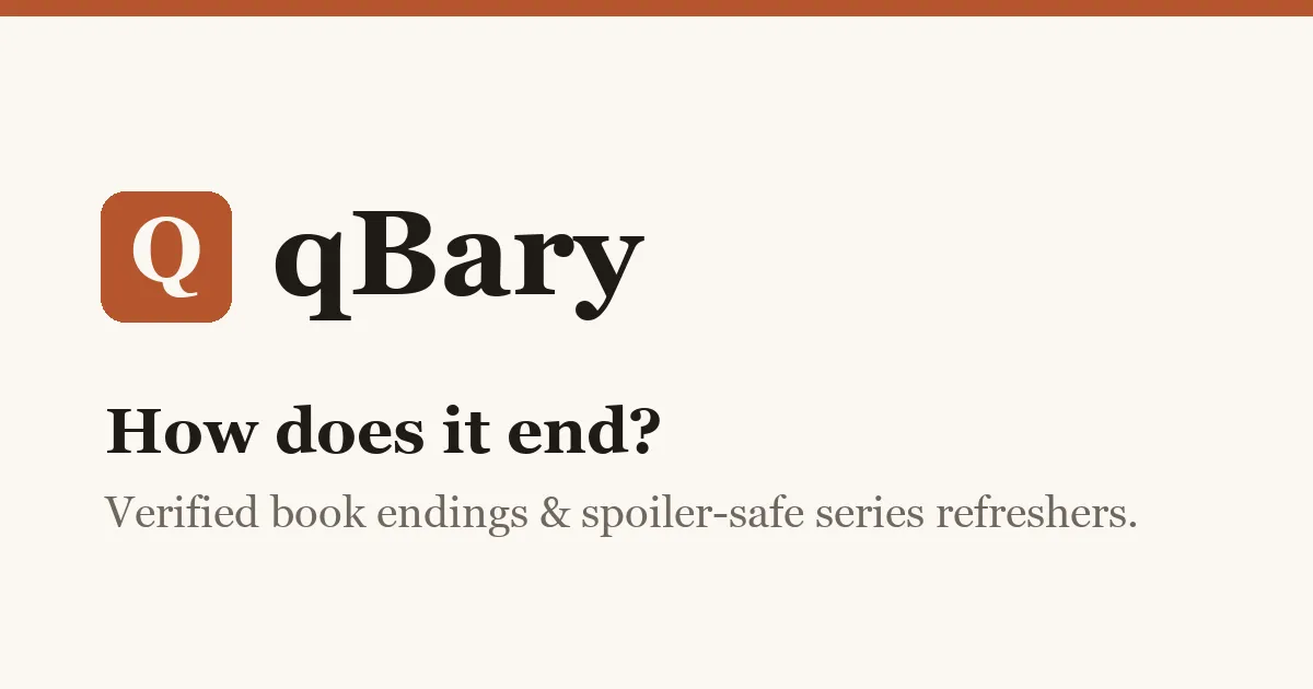 qBary: How does it end? Verified book endings and spoiler-safe series refreshers.